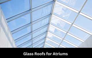 Glass Roofs for Atriums