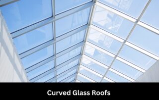 Curved Glass Roofs