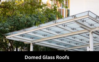 Domed Glass Roofs