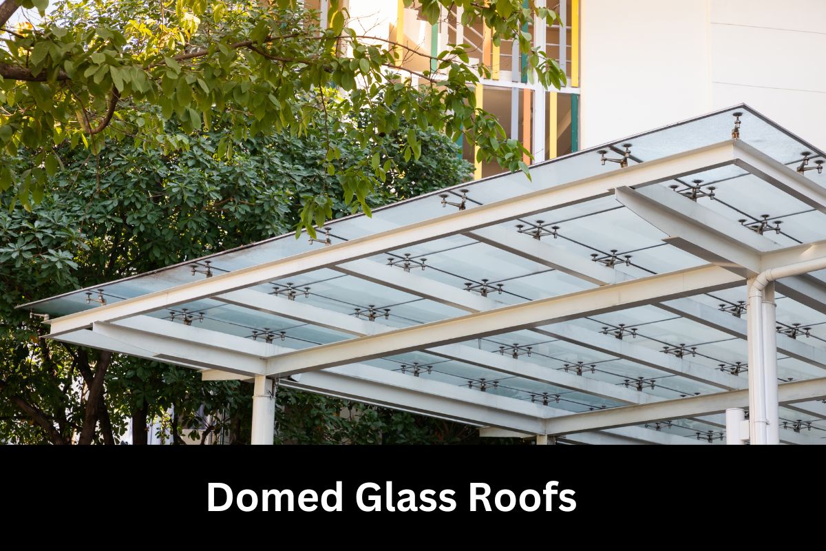 Domed Glass Roofs