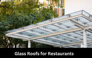 Glass Roofs for Restaurants