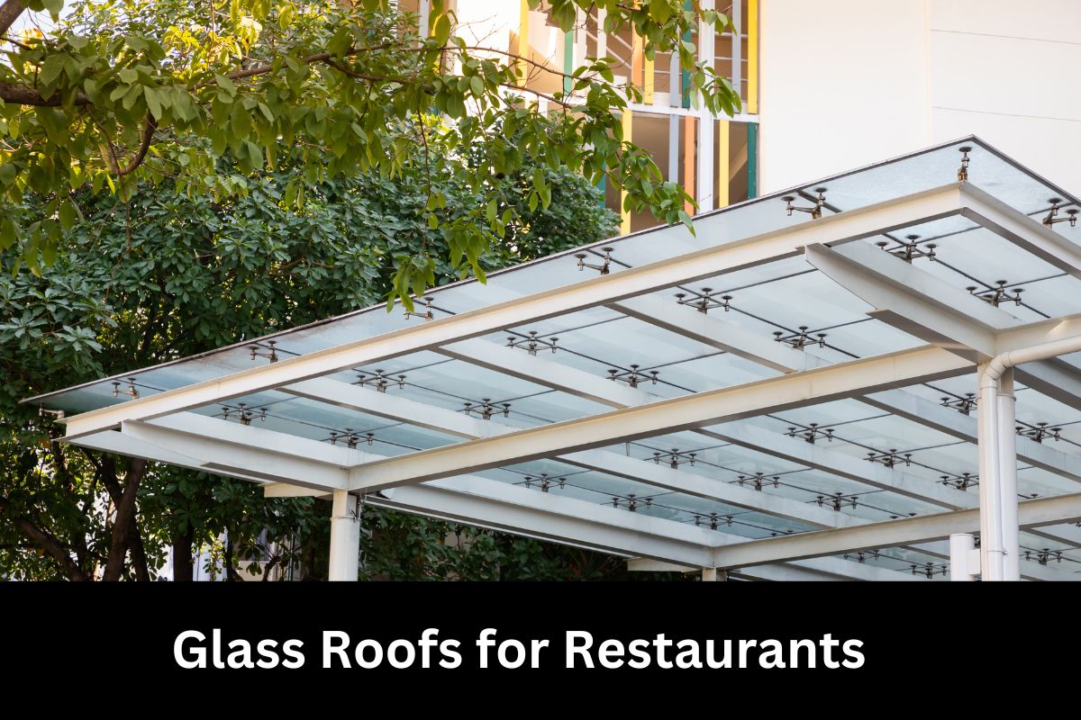 Glass Roofs for Restaurants