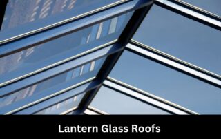 Lantern Glass Roofs
