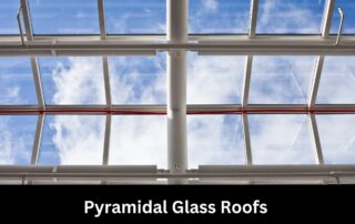 Pyramidal Glass Roofs