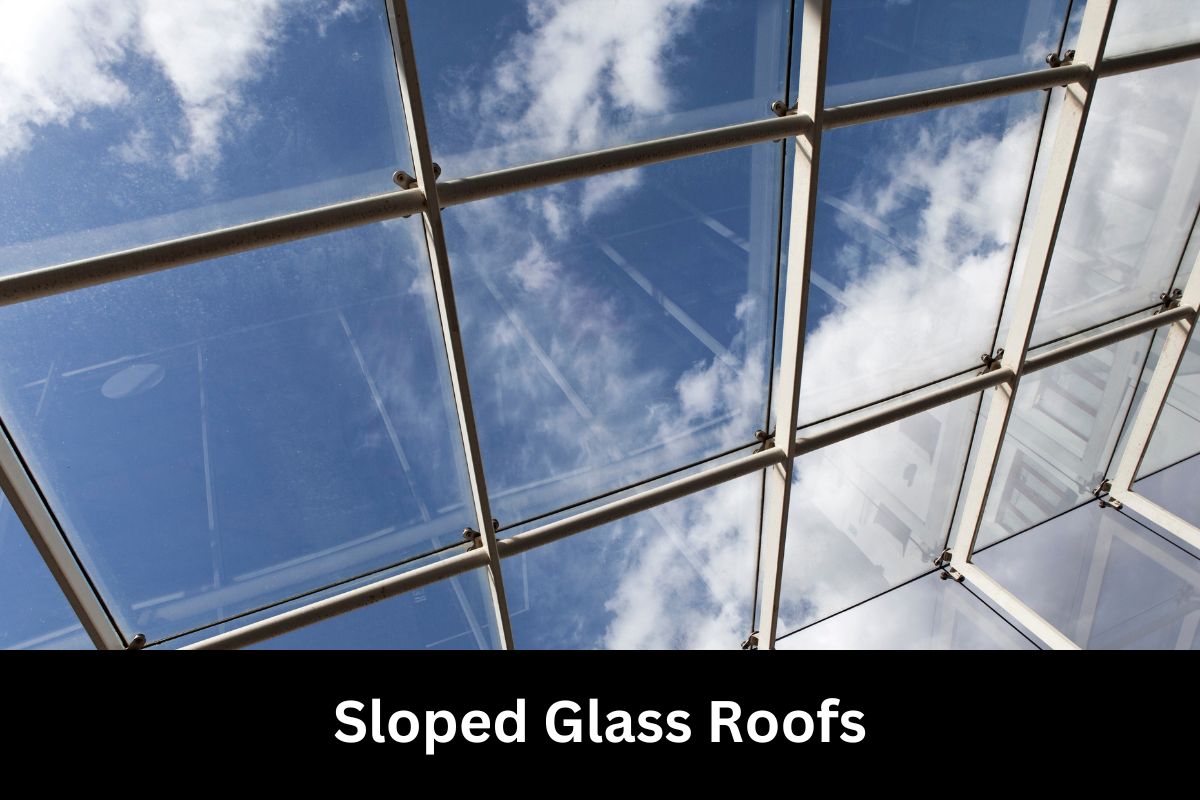 Sloped Glass Roofs