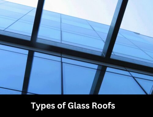 Types of Glass Roofs